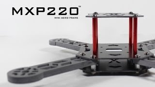 Introducing The MXP220 MINI Acro Frame