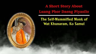 A Short Story About Luang Phor Daeng Piyasilo @ The Self-Mummified Monk of Wat Khunaram, Ko Samui