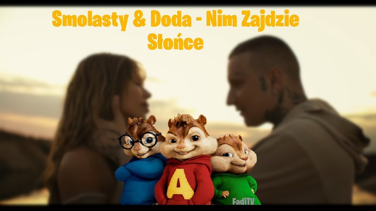Smolasty & Doda - Nim Zajdzie Słońce (Alvin i wiewiórki)