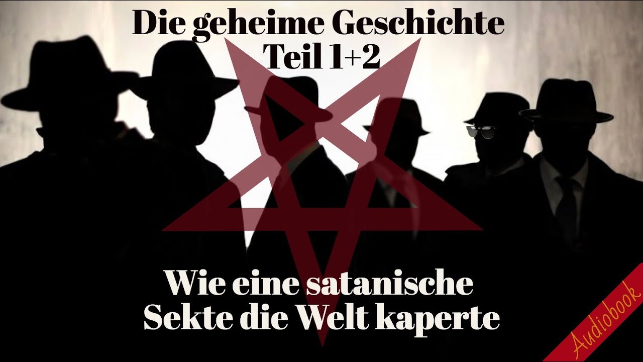 Die Geheime Geschichte - Wie eine satanische Sekte die Welt  kaperte (Hörbuch & PDF)
