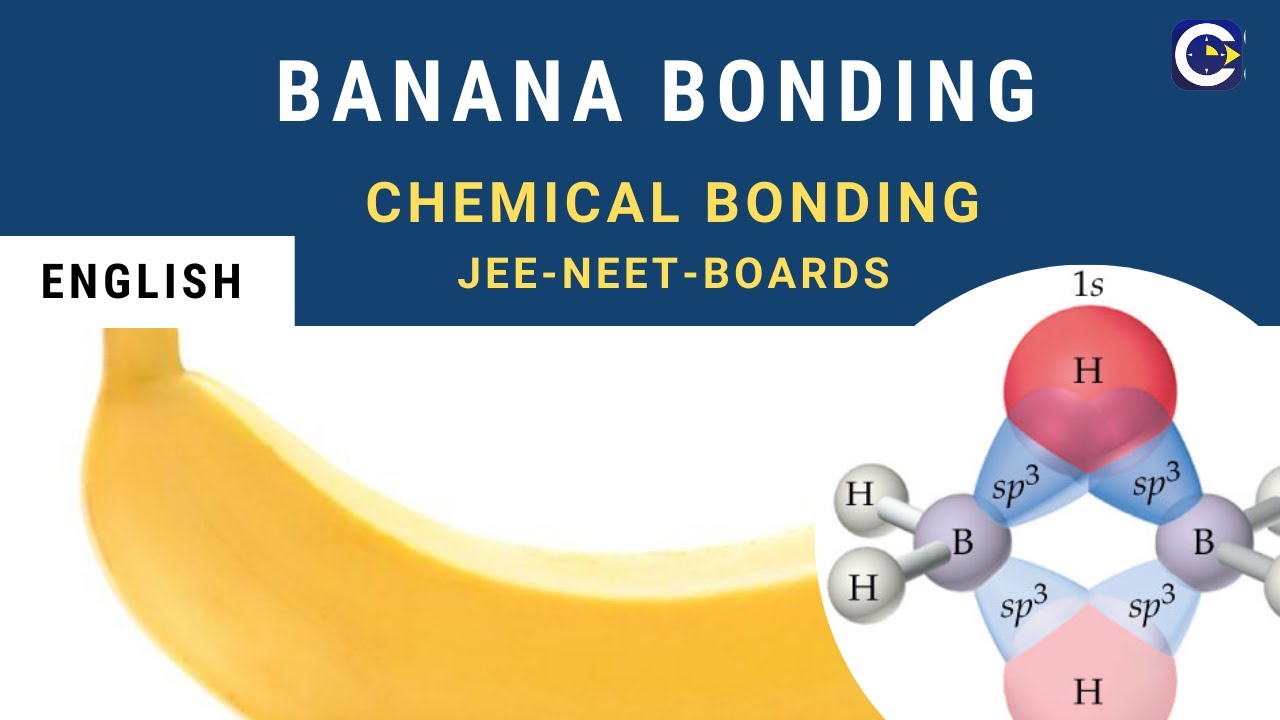 Chemical Bonding-Banana Bonding - YouTube