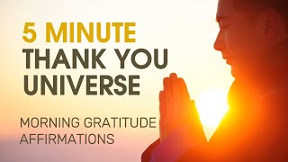 5 Minute Morning Gratitude Affirmations  Thank You Universe Affirmations