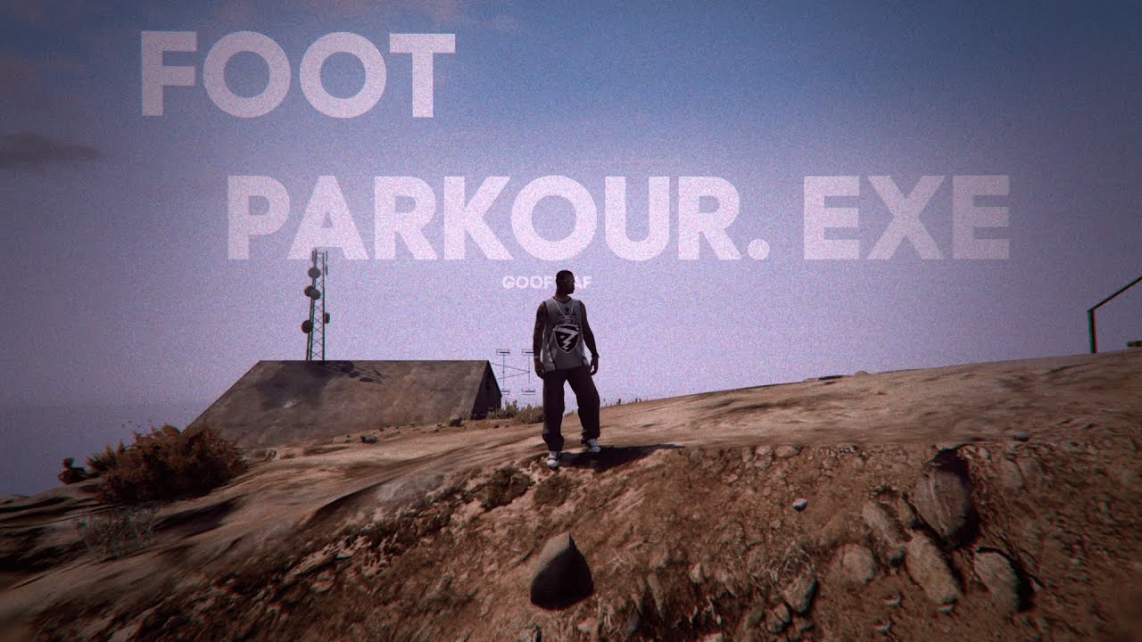 FOOT PARKOUR.EXE (MAY LOUD) GTA V