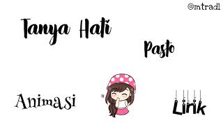 Tanya Hati || Pasto🎤|| Animasi Lirik