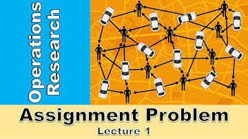 Assignment Problem | Introduction, Mathematical Model Formulation: Part 1