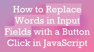 How to Replace Words in Input Fields with a Button Click in JavaScript