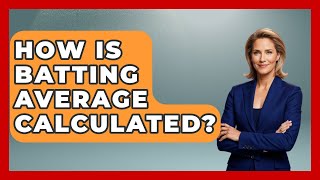 How Is Batting Average Calculated - Go-To Cricket Guide