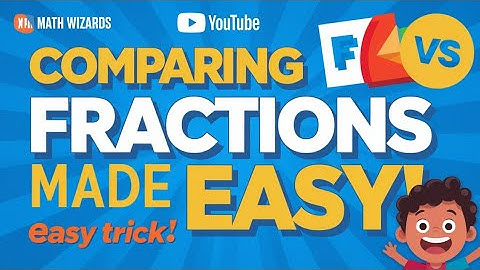 Comparing Fractions | Easy Tricks to Compare Fractions Quickly! | Math Wizards