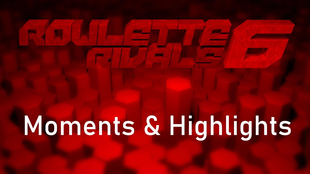 Roulette Rivals 6 - Memorable moments & highlights - YouTube