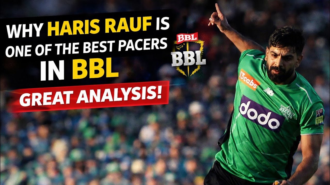 Why HARIS RAUF is Best Pacer in BBL Right Now | Bowling Analysis 