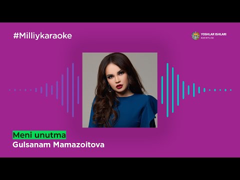 Gulsanam Mamazoitova - Meni unutma | Milliy Karaoke