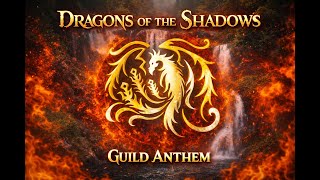 Dragons Of The Shadows - Guild Anthem
