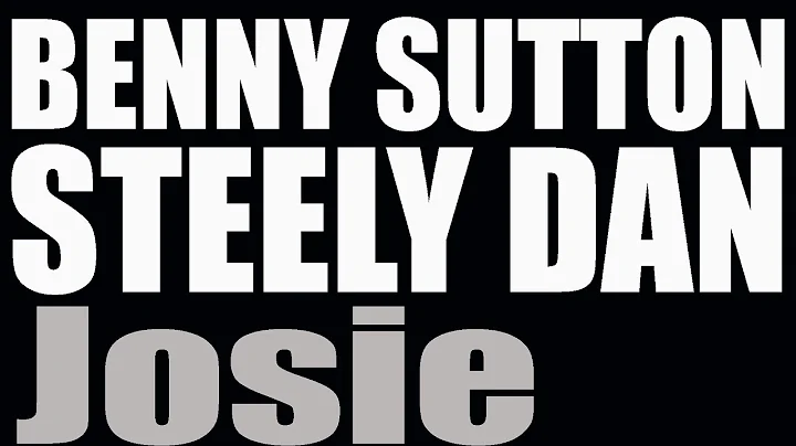 Benny Sutton plays Steely Dan #3 Josie