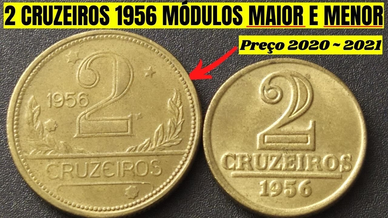 2 CRUZEIROS 1956. MOEDA DE 2 CRUZEIROS 1956 MÓDULO MAIOR E 2 CRUZEIROS 1956 MÓDULO MENOR. Preço 2021