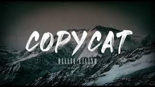 Billie Eilish - COPYCAT (Lyrics) 1 Hour