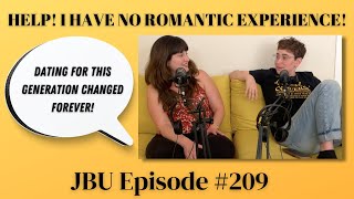 In My 20s With No Dating Experience At All! (FULL JBU PODCAST EPISODE)