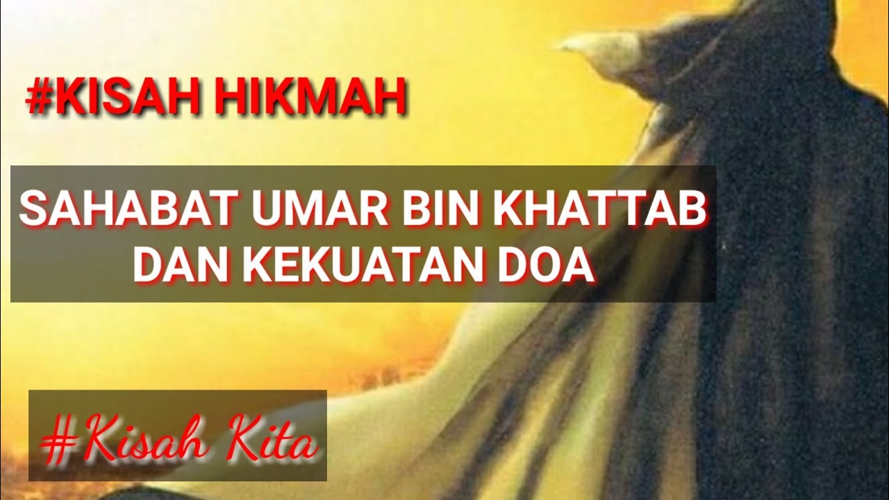 KISAH SAHABAT UMAR BIN KHATTAB DAN KEKUATAN DOA - YouTube
