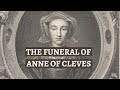 Anne of Cleves' Funeral and Life