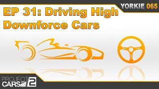 Episode 31: How To Drive High Downforce Cars | The Insider's Guide to Project CARS 2