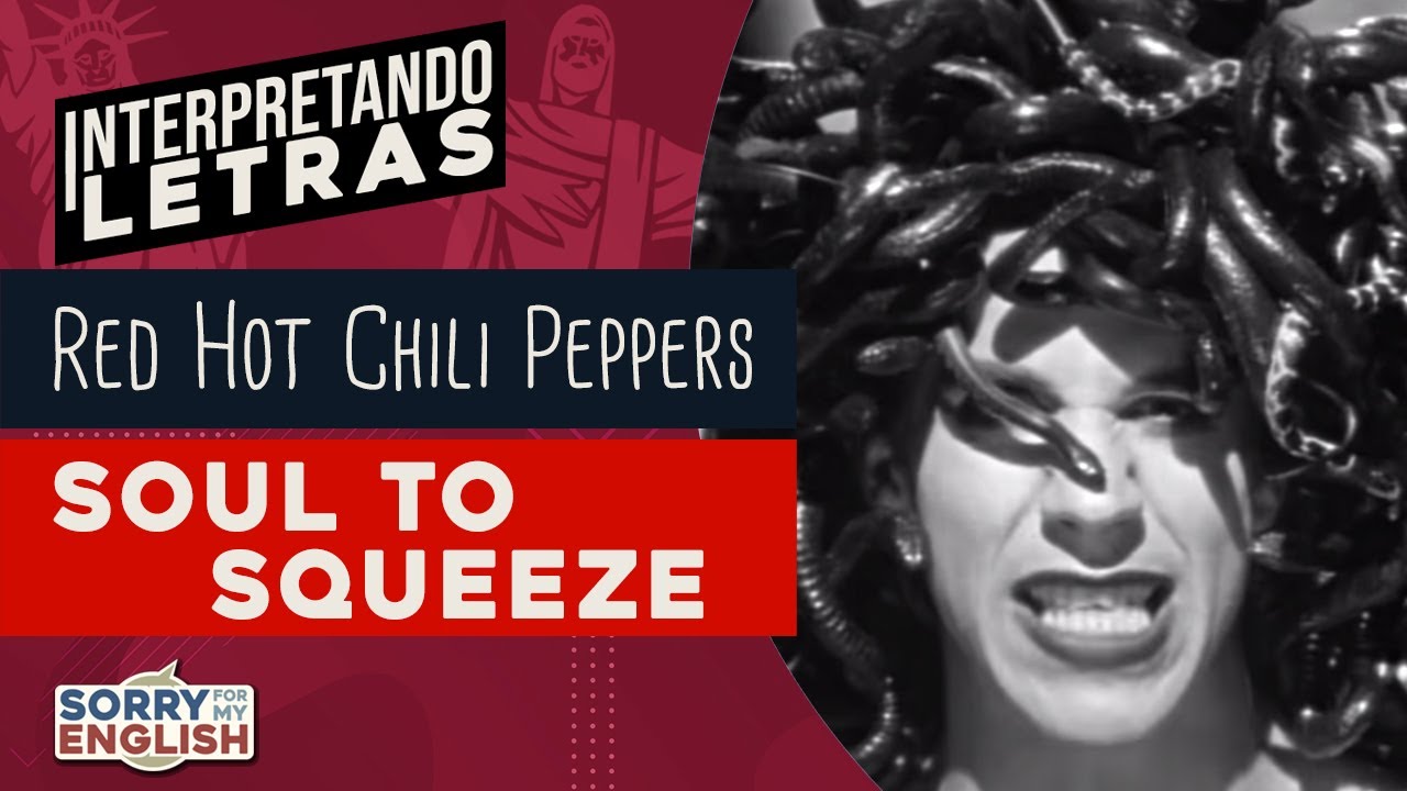Interpretando Letras Red Hot Chili Peppers Soul To Squeeze YouTube