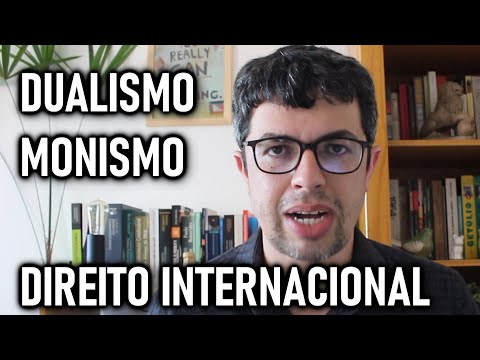 Direito Internacional | Teorias - Dualismo e Monismo | Ep. 259