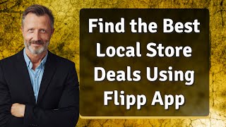 Find the Best Local Store Deals Using Flipp App