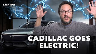 Cadillac Goes Electric!