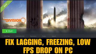 How To Fix Tom Clancy’s The Division 2 Lagging, Freezing, Low FPS Drop & Stuttering Issue On PC