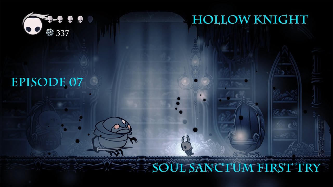 Hollow Knight episode 07 The souls Sanctum, first try YouTube