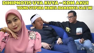 Dihipnotis Uya-Kuya ! KDM Sebut Young Syefura Calon Wanita Idamannya Saat Ini - KDM Terbaru Hari Ini