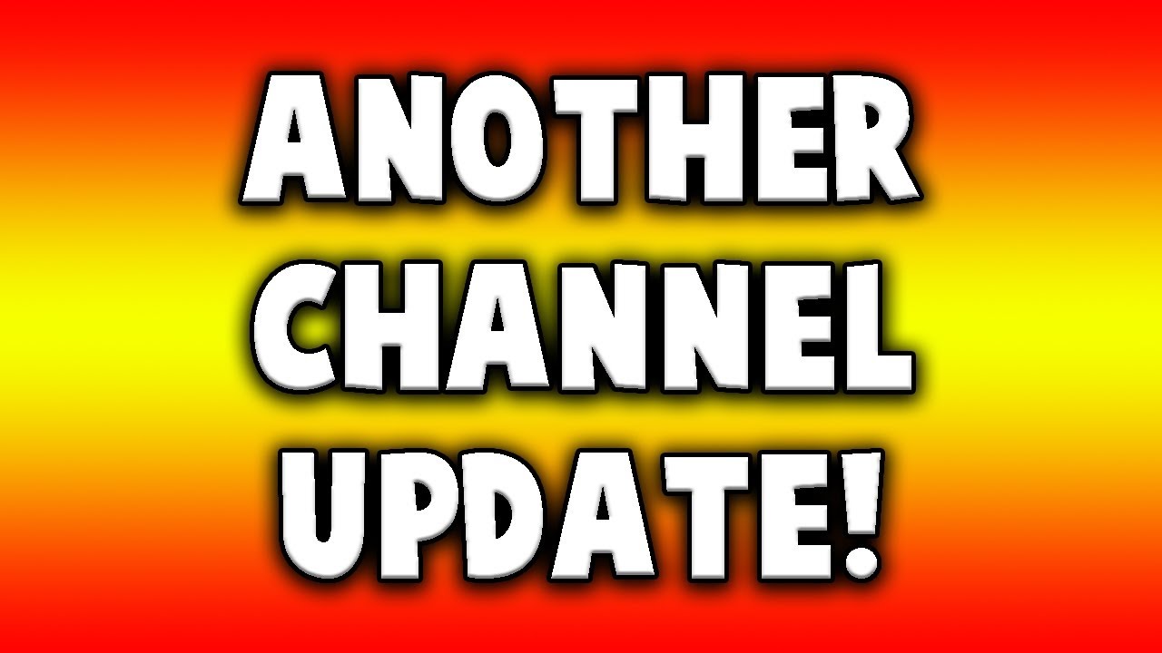 Another Really Quick Channel Update - YouTube