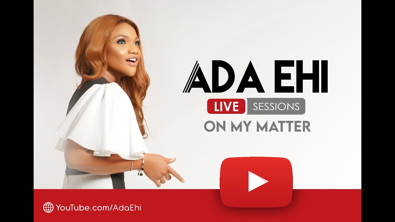 ADA EHI   ON MY MATTER LIVE SESSIONS