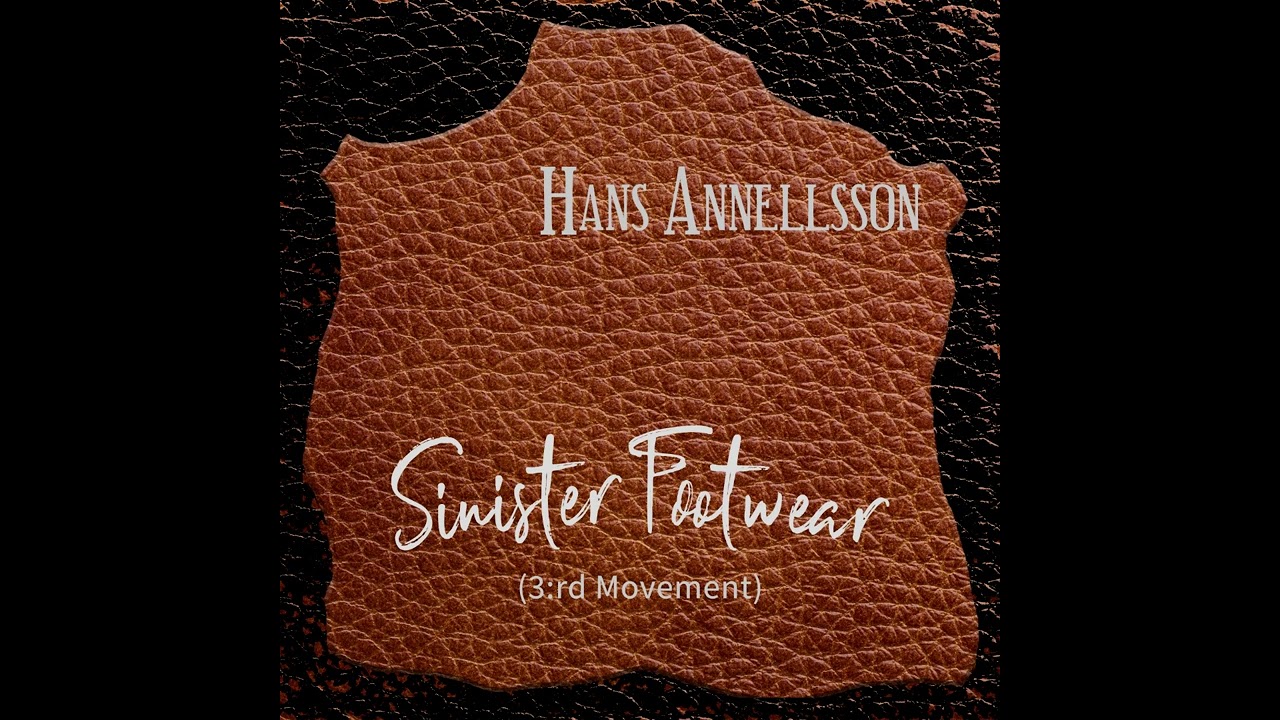 Sinister Footwear (3:rd Movement)