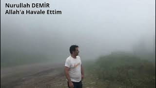 Şair Nurullah Demi̇r Allaha Havale Ettim