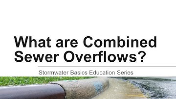 What are Combined Sewer Overflows?