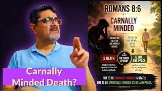 Carnally Minded is Death (Romans 8:6)