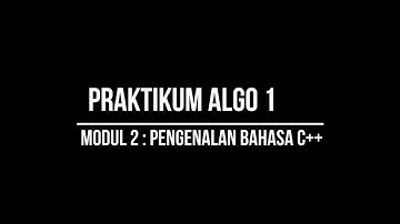 Pertemuan 1 Part 5 - II. Pengantar Pemrograman Bahasa C++