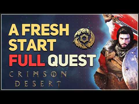 A Fresh Start FULL QUEST Crimson Desert