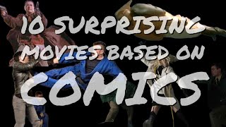 10 SURPRISING Movies That Are Based On Comic Books