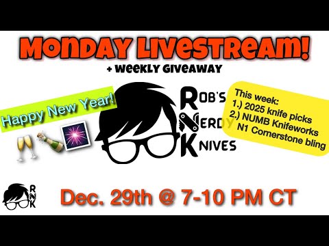 Rob’s Nerdy Knives livestream, Mon. 12-29-25, @ 7-10 PM CT… special weekly GAW