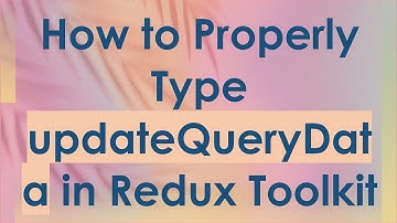 How to Properly Type updateQueryData in Redux Toolkit