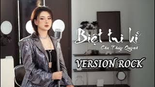 BIỆT TRI KỶ ( Remix Version Rock ) Chu Thuý Quỳnh , Fussi
