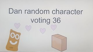 Dan random character voting 36