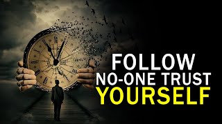 THE COURAGE TO TRUST YOURSELF | Nietzsche - Follow No One, Trust Your Journey