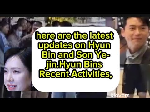 Latest update on hyun Bin and son ye Jin!! #binjin #sonyejin #hyunbin #kdrama