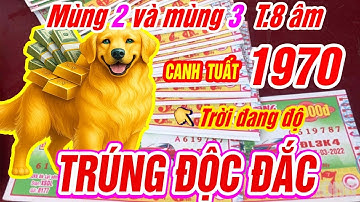 Tuổi Canh Tuất 1970 đúng mùng 2 và mùng 3 tháng 8 âm TRỜI ĐANG ĐỘ trúng số ĐỘC ĐẮC đổi đời CỰC GIÀU