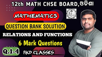 UNIT -1 || 6 mark Long Questions || Q.1,2,3,4 || QUESTION BANK SOLUTION || CLASS 12TH MATH ||