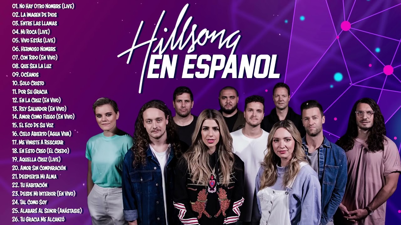 Hillsong en Espanol Canciones Sus Mejores 35 Grandes canciones Hillsong