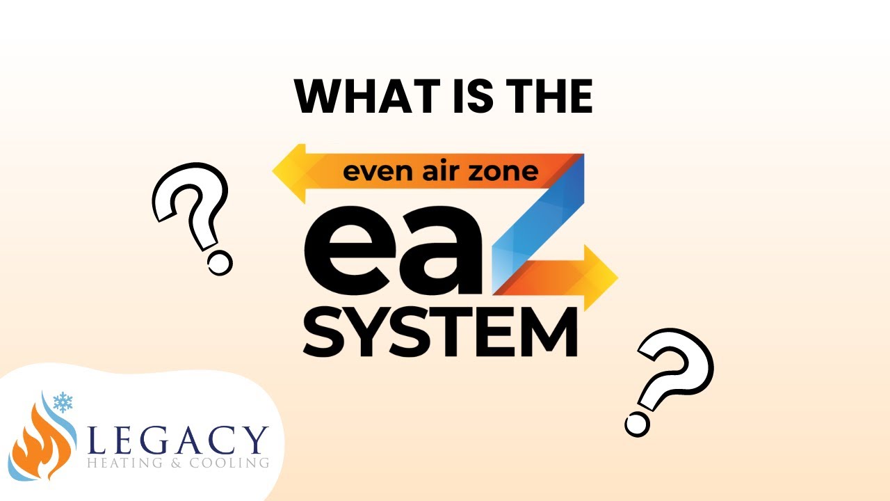 What is the EAZ (Even Air Zone) System? │Legacy Heating and Cooling ...