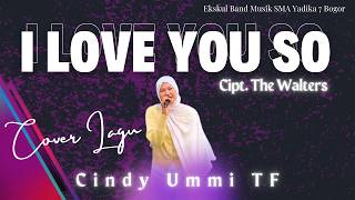 I Love You So_Cover Cindy Ummi TF - Ekskul Band SMA Yadika 7 Bogor_Cipt.Walters
